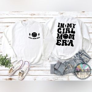 In my girl mom era sweatshirt